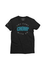 You Can't Chomp With Us (Women's Tee)